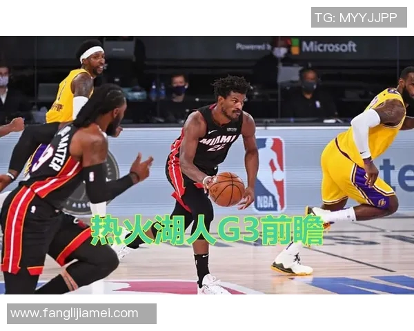 湖人对决热火总决赛精彩瞬间回顾与球员表现分析 湖人对决热火总决赛精彩瞬间回顾与球员表现分析